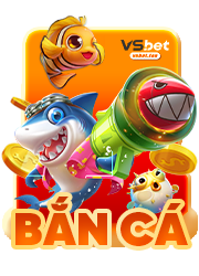 bắn cá vsbet