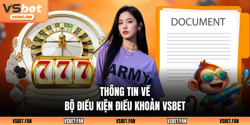 Thông tin về bộ điều kiện điều khoản VSBET